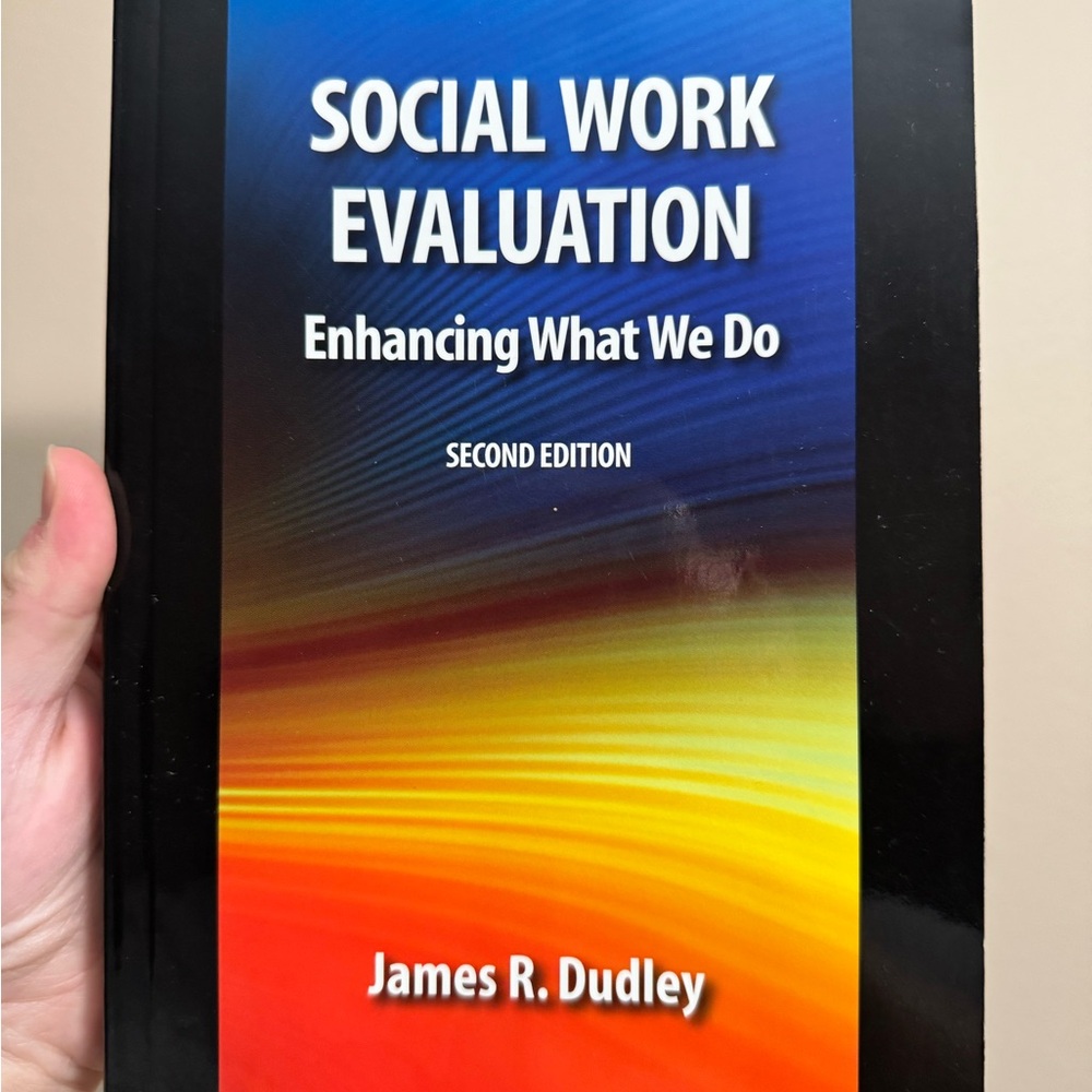 Social Work Evaluation Enhancing What We Do 2nd Edition Book
